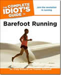 The Complete Idiot's Guide to Barefoot Running